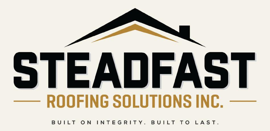 Steadfast Roofing Solutions Inc. - Built on Integrity. Built to Last.